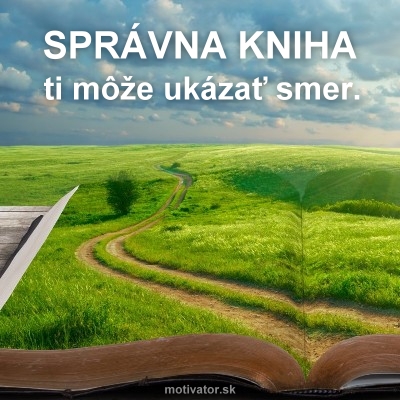 Správna kniha ti môže ukázať smer.